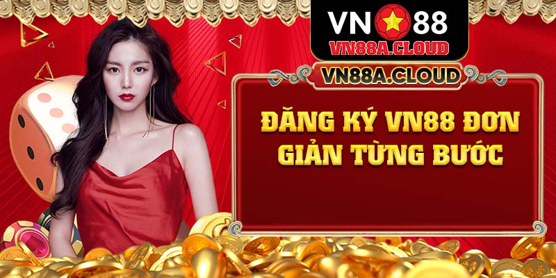 Đăng ký VN88 đơn giản từng bước